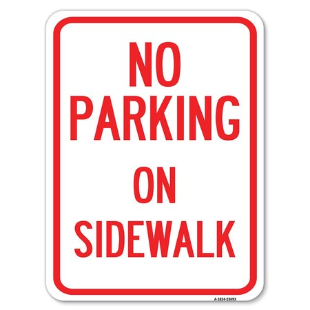 Signmission No Parking on Sidewalk Parking Heavy-Gauge Alum Rust Proof Parking, 18" x 24", A-1824-23693 A-1824-23693